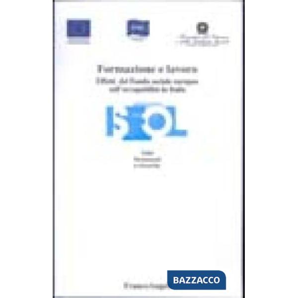 Formazione e lavoro. Effetti del Fondo sociale europeo sull'occupabilità in Ital