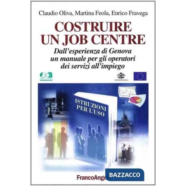 Costruire un job centre. Dall'esperienza di Genova un manuale per gli operatori 