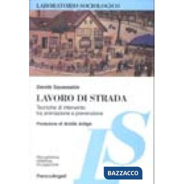 Lavoro di strada. Manuale di intervento tra animazione e prevenzione