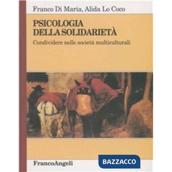 Psicologia della solidarietà. Condividere nelle società multiculturali