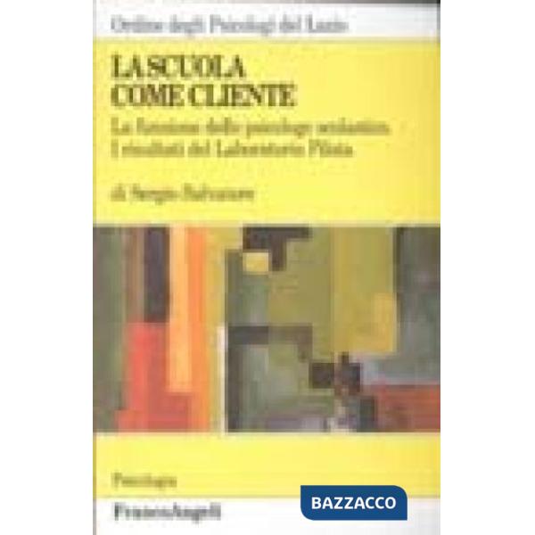 Scuola come cliente. La funzione dello psicologo scolastico. I risultati del Lab