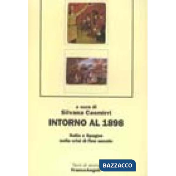 Intorno al 1898. Italia e Spagna nella crisi di fine secolo