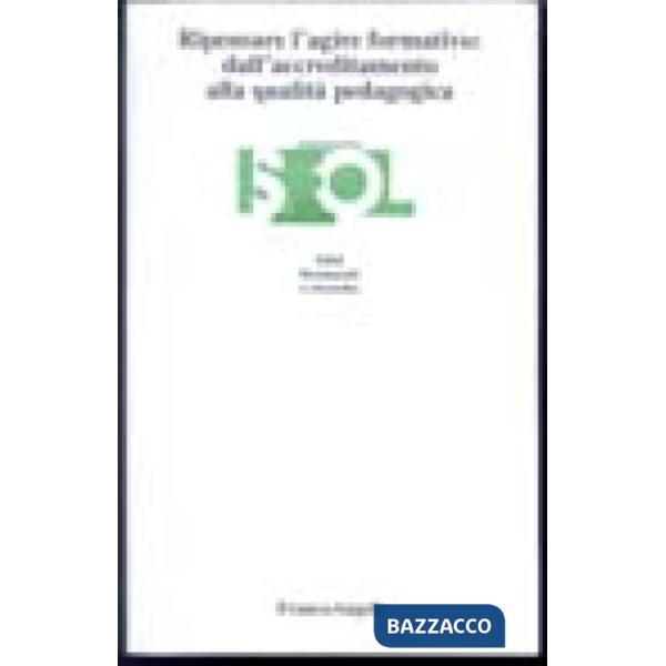 Ripensare l'agire formativo: dall'accreditamento alla qualità pedagogica