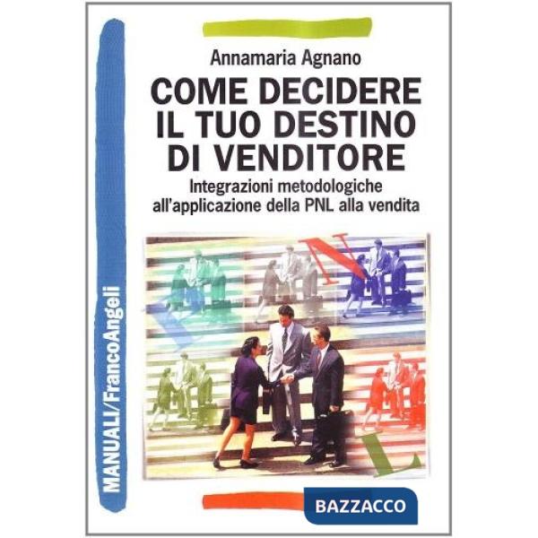 Come decidere il tuo destino di venditore. Integrazioni metodologiche all'applic