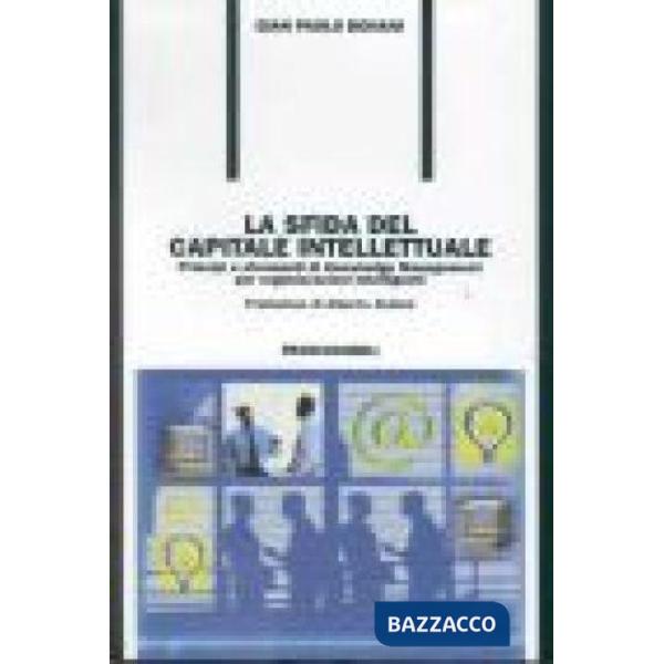 Sfida del capitale intellettuale. Principi e strumenti di Knowledge Management p