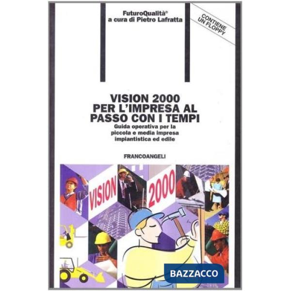 Vision 2000 per l'impresa al passo con i tempi. Guida operativa per la piccola e