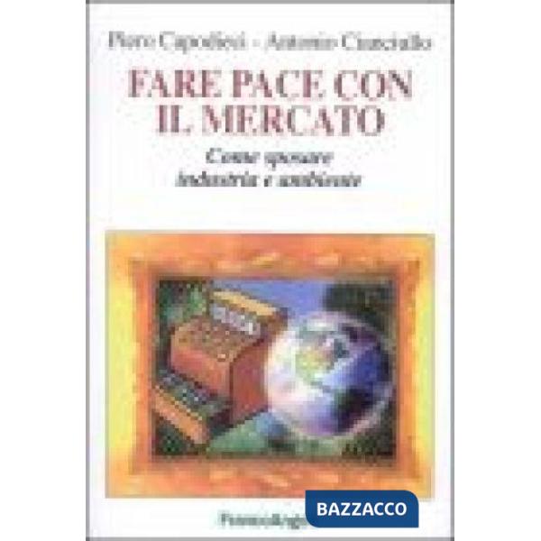 Far pace con il mercato. Come sposare industria e ambiente