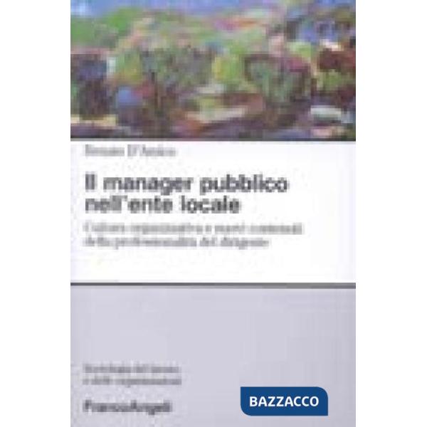 Manager pubblico nell'ente locale. Cultura organizzativa e nuovi contenuti della