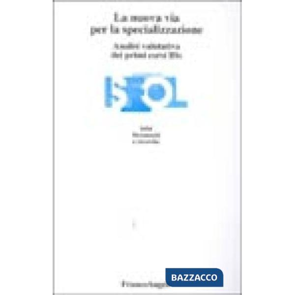 Nuova via per la specializzazione. Analisi valutativa dei primi corsi Ifts (La)