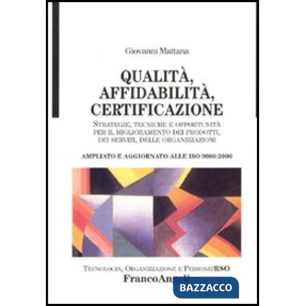 Qualità, affidabilità, certificazione. Strategie, tecniche e opportunità per il 