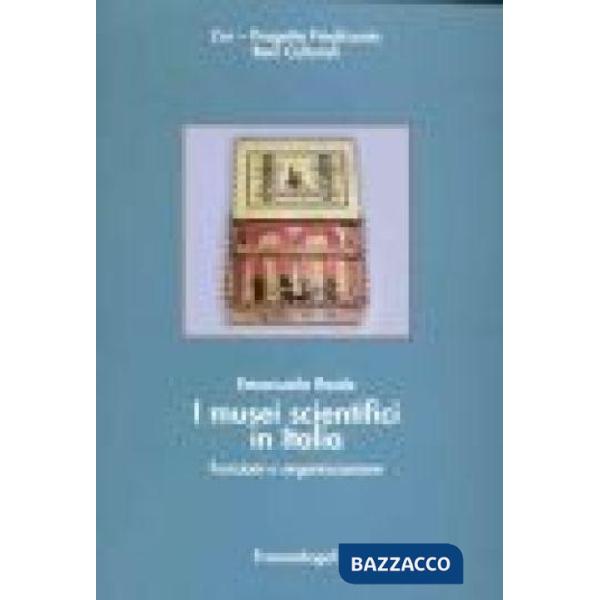 Musei scientifici in Italia. Funzioni e organizzazione (I)