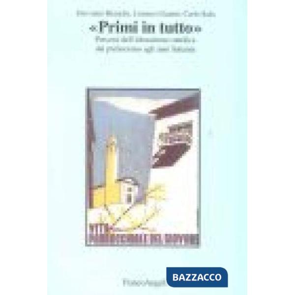 Primi in tutto. Percorsi dell'educazione cattolica dal prefascismo agli anni Set