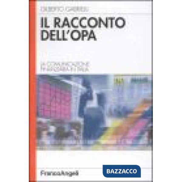 Racconto dell'OPA. La comunicazione finanziaria in Italia (Il)