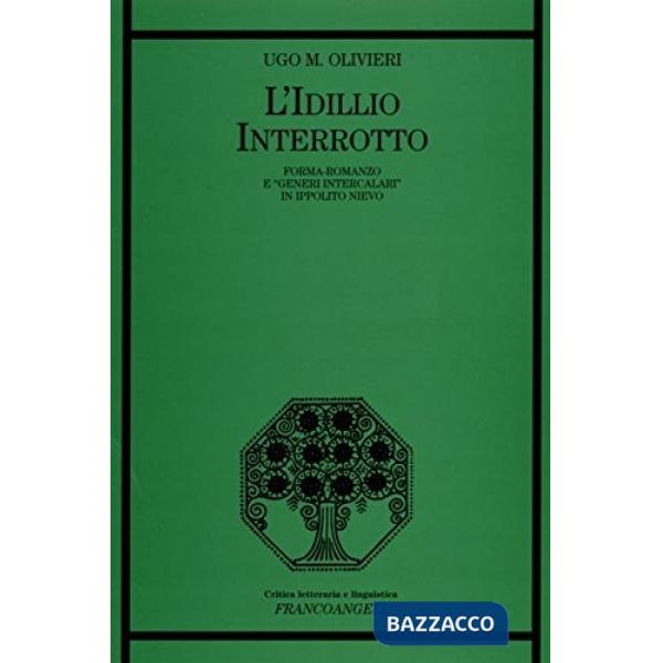 Idillio interrotto. Forma-romanzo e i «generi intercalari» in Ippolito Nievo (L')