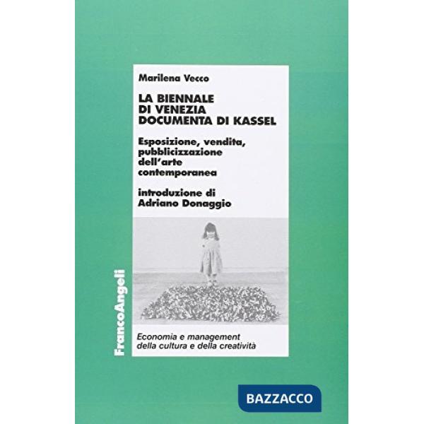 Biennale di Venezia, Documenta di Kassel. Esposizione, vendita, pubblicizzazione
