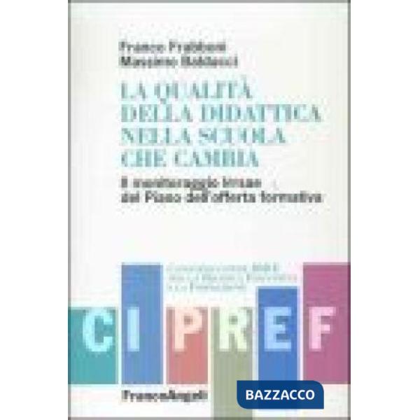 Qualità della didattica nella scuola che cambia. Il monitoraggio Irrsae del piano dell'offerta formativa (La)