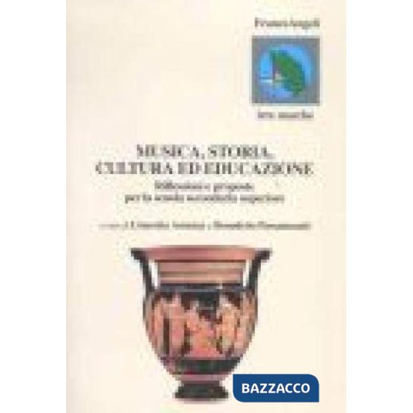 Musica, storia, cultura ed educazione. Riflessioni e proposte per la scuola seco