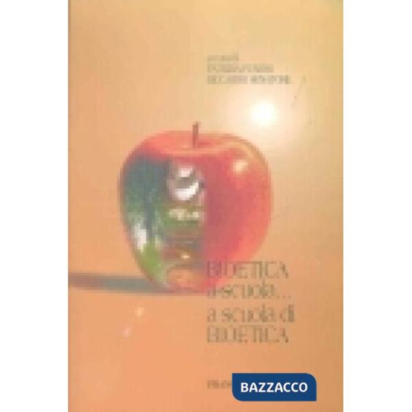 Bioetica a scuola, a scuola di bioetica