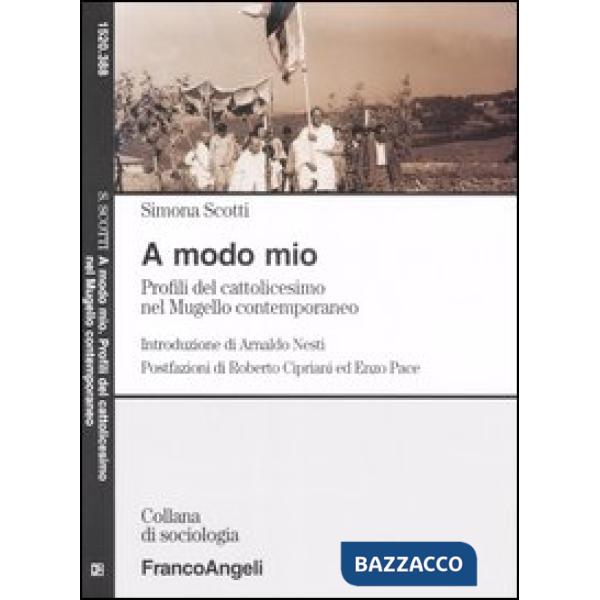 A modo mio. Profili del cattolicesimo nel Mugello contemporaneo