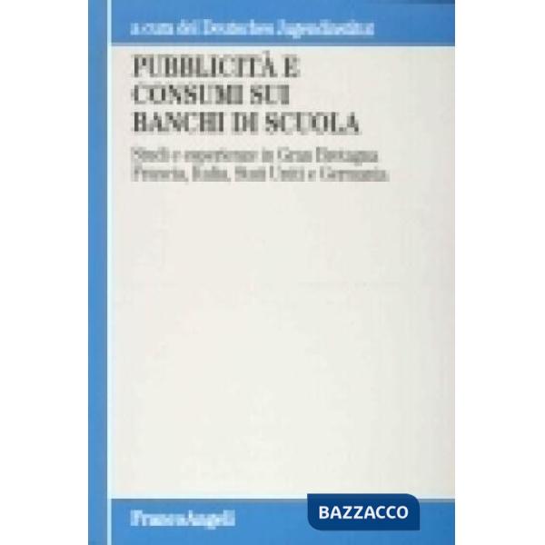 Pubblicità e consumi sui banchi di scuola. Studi e esperienze in Gran Bretagna, 
