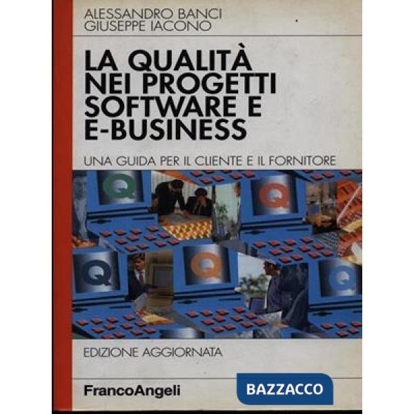 Qualità nei progetti software e e-business. Una guida per il cliente e il fornitore (La)