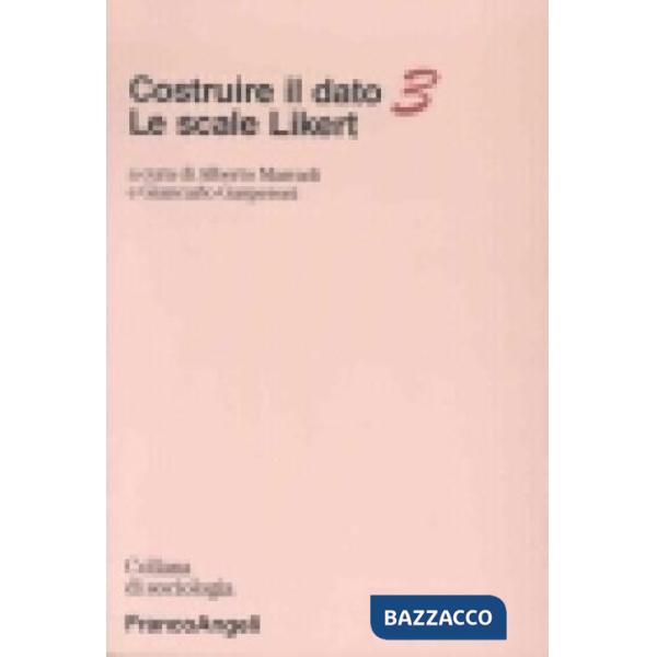 Costruire il dato 3. Le scale Likert