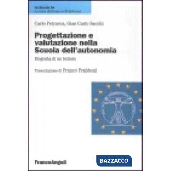 Progettare e valutare nella scuola dell'autonomia. Biografia di un Istituto