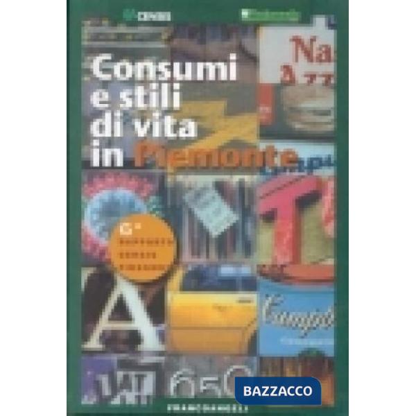 Consumi e stili di vita in Piemonte. 6° rapporto Censis-Findomestic