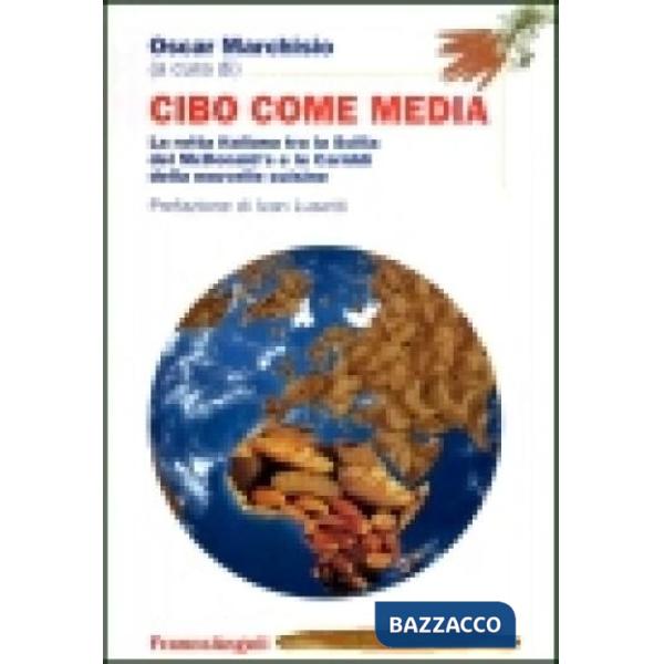 Cibo come media. La rotta italiana tra la Scilla del McDonald's e le Cariddi del