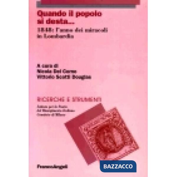 Quando il popolo si desta. 1848: l'anno dei miracoli in Lombardia