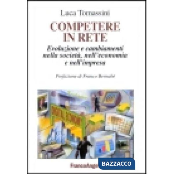 Competere in rete. Evoluzione e cambiamenti nella società, nell'economia e nell'impresa
