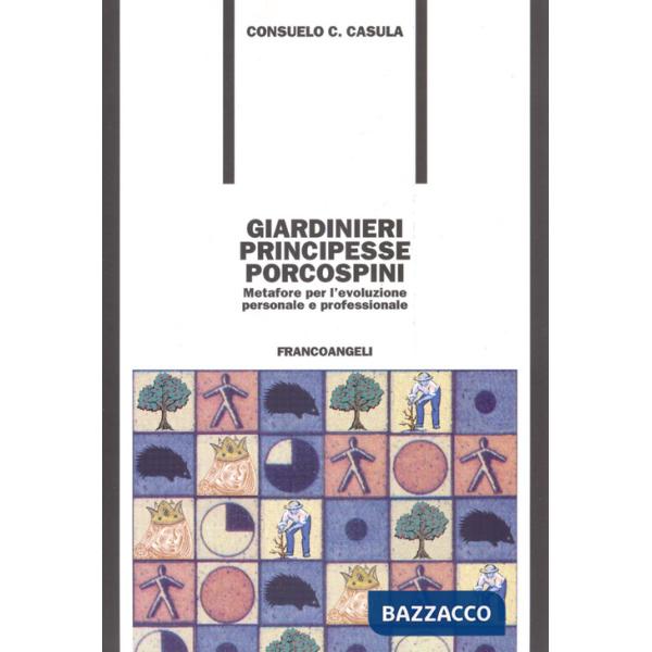 Giardinieri, principesse, porcospini. Metafore per l'evoluzione personale e professionale