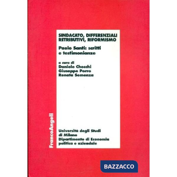 Sindacato, differenziali retributivi, riformismo. Paolo Santi: scritti e testimo