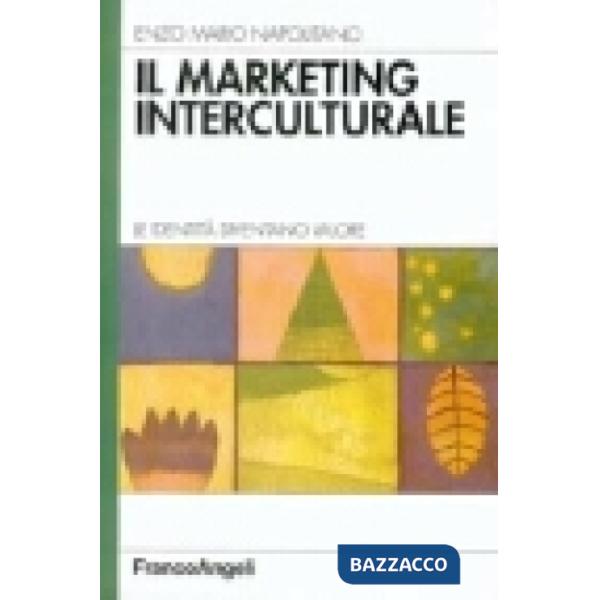 Marketing interculturale. Le identità diventano valore (Il)
