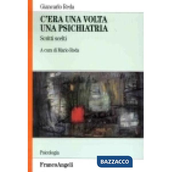 C'era una volta una psichiatria. Scritti scelti