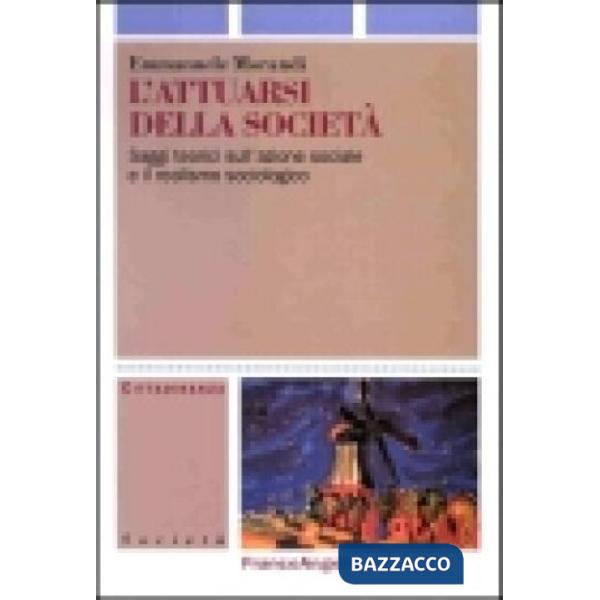 Attuarsi della società. Saggi teorici sull'azione sociale e il realismo sociolog