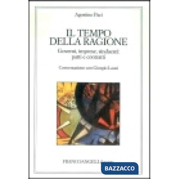 Tempo della ragione. Governi, imprese, sindacati: patti e contratti (Il)