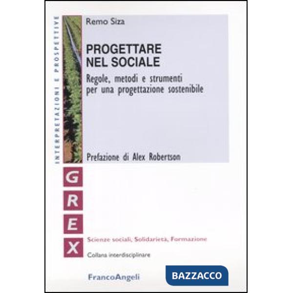 Progettare nel sociale. Regole, metodi e strumenti per una progettazione sostenibile