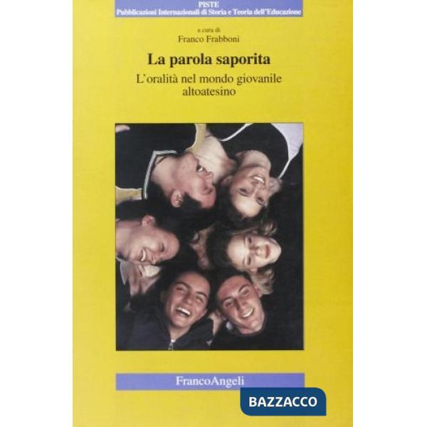 Parola saporita. L'oralità nel mondo giovanile altoatesino (La)