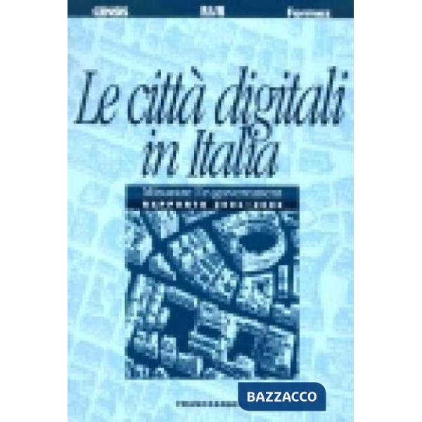 Città digitali in Italia. Rapporto 2001-2002. Misurare l'e-government (Le)