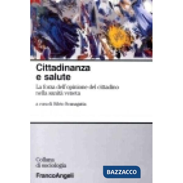 Cittadinanza e salute. La forza dell'opinione del cittadino nella sanità veneta
