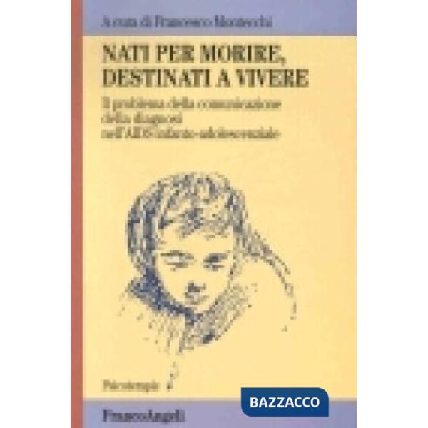 Nati per morire, destinati a vivere. Il problema della comunicazione della diagnosi nell'Aids infanto-adolescenziale