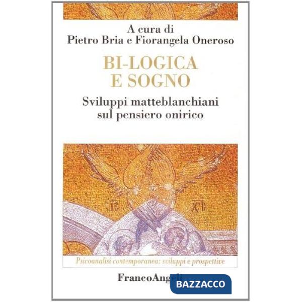 Bi-logica e sogno. Sviluppi matteblanchiani sul pensiero onirico