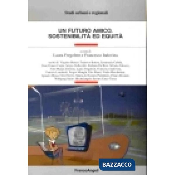 Futuro amico. Sostenibilità ed equità (Un)