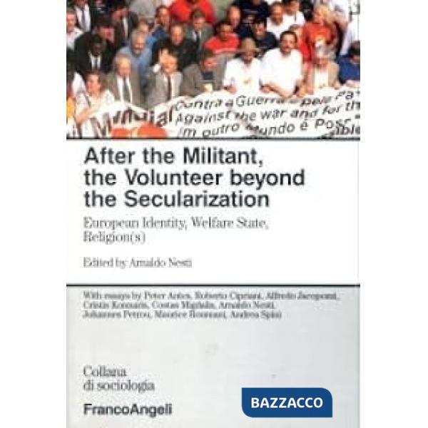 After the militant, the volunteer beyond the secularization. European identity, welfare state, religion(s)