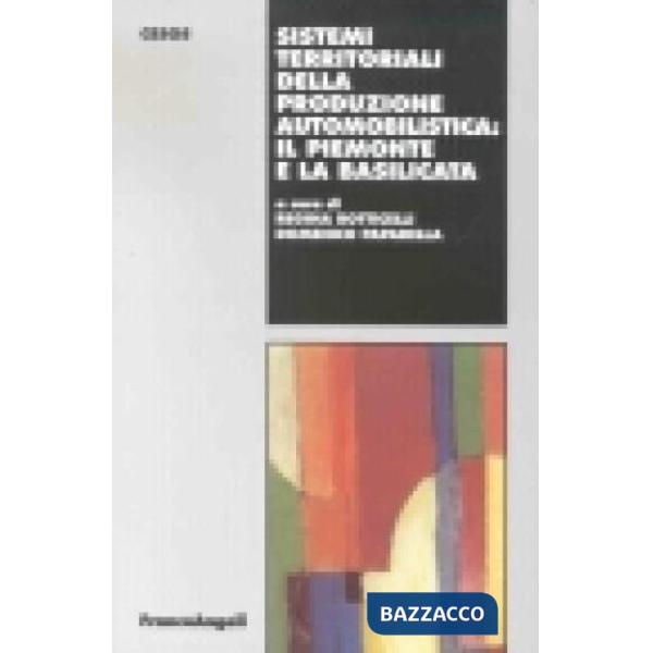 Sistemi territoriali della produzione automobilistica: il Piemonte e la Basilica