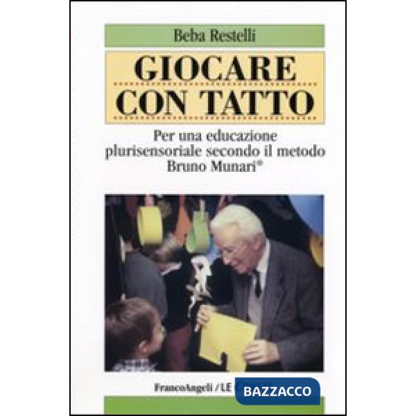 Giocare con tatto. Per una educazione plurisensoriale secondo il metodo Bruno Mu