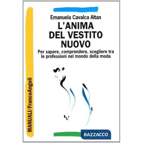 Anima del vestito nuovo. Per sapere, comprendere, scegliere tra le professioni n