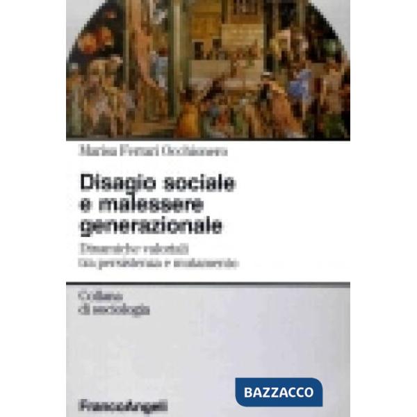 Disagio sociale e malessere generazionale. Dinamiche valoriali tra persistenza e