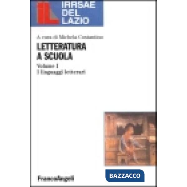 Letteratura a scuola. Volume I: I linguaggi letterari